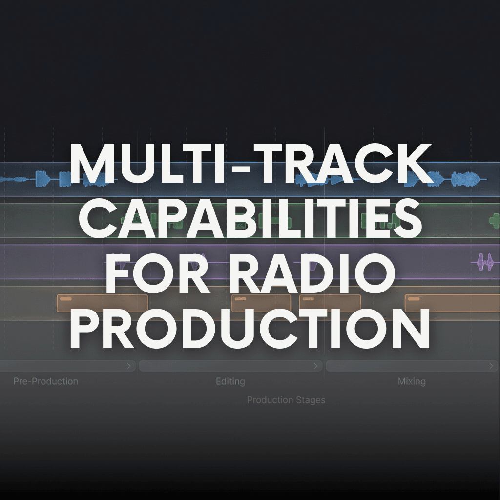 Multi-Track Capabilities for Radio Production Roles, Workflows, and Tool Boundaries